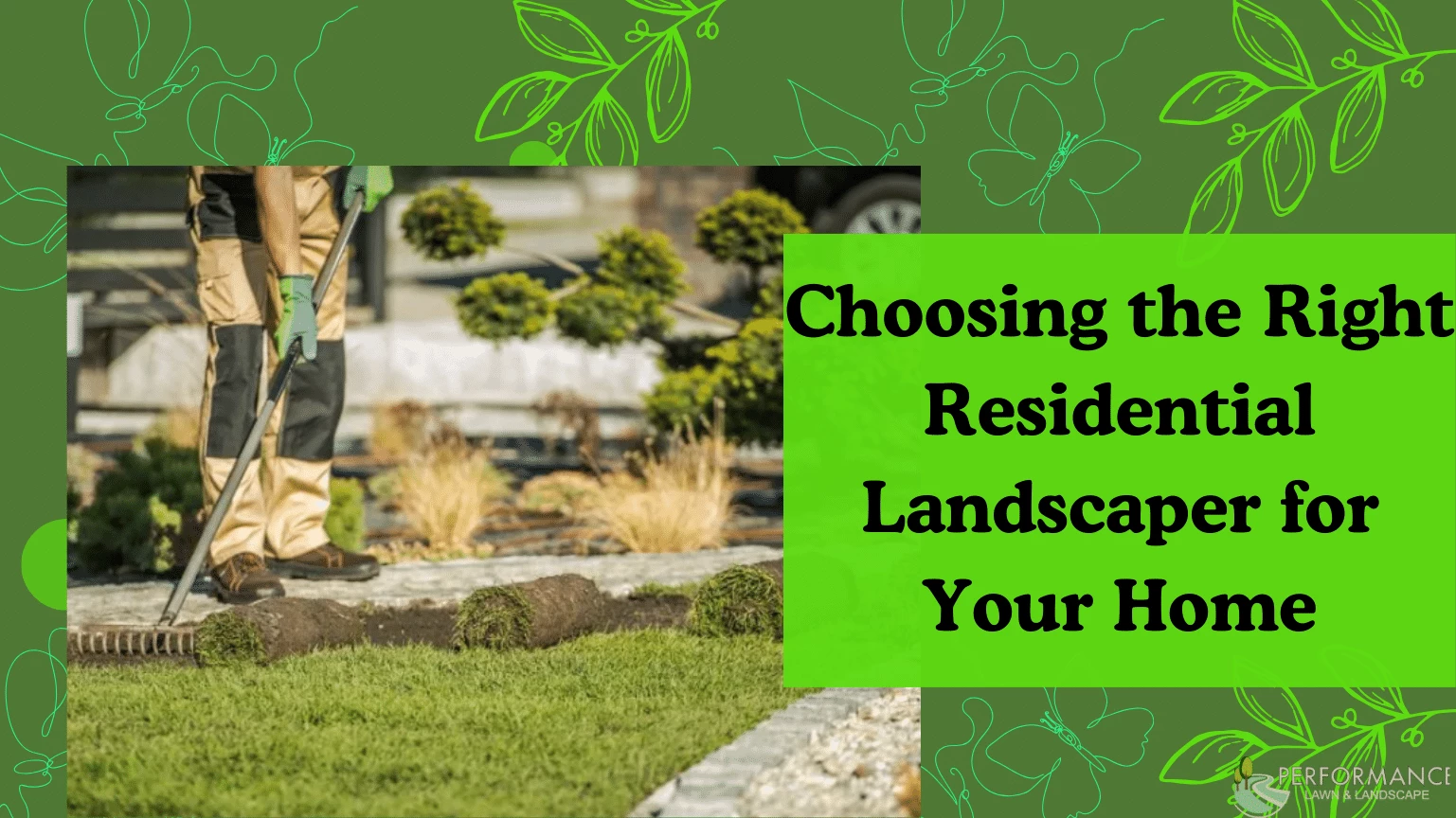 Choosing the Right Residential Landscaper for Your Home