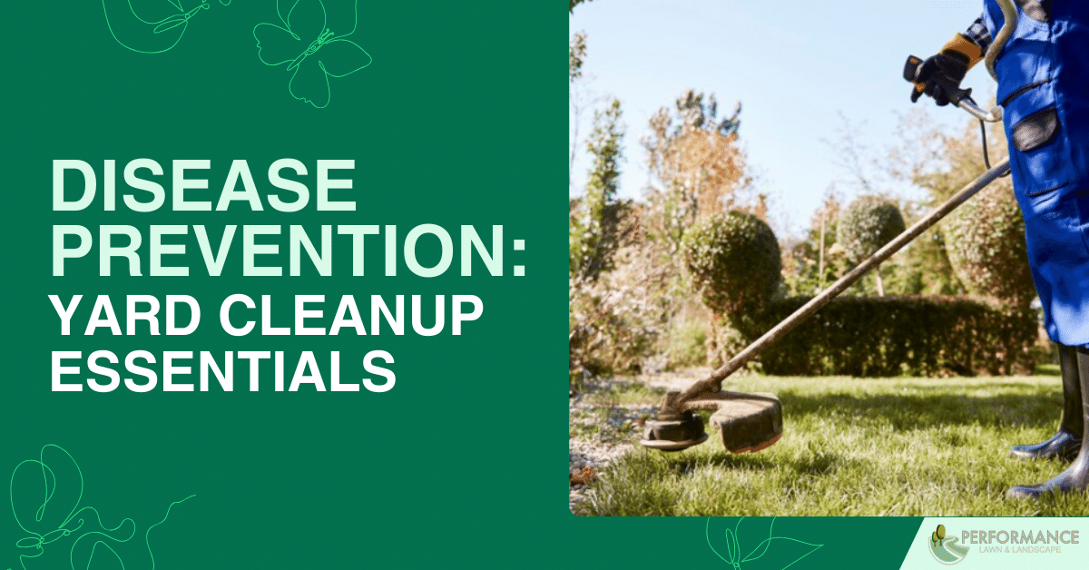 Disease Prevention Yard Cleanup Essentials